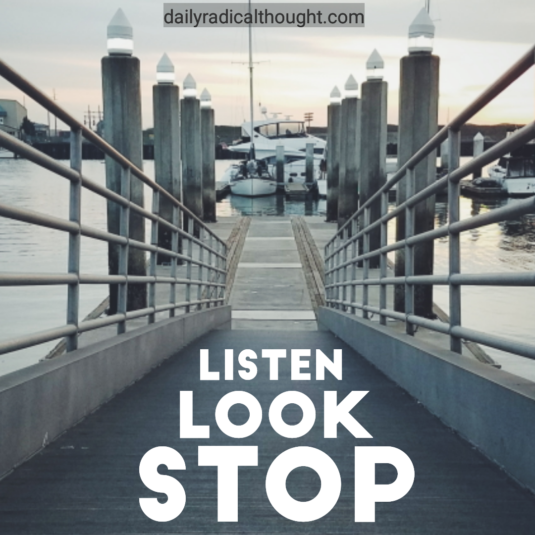 Listen look stop, pay attention, pier, jack London square, Erin J Bernard, dailyradicalthought.com